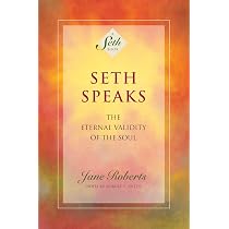 Seth Speaks: The Eternal Validity of the Soul (Seth Book): Amazon